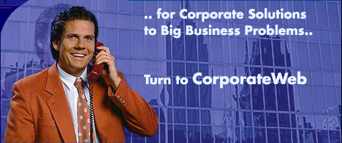 ..for Corporate Solutions to Big Business Problems - Turn to CorporateWeb