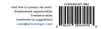 Feel free to contact me with: employment opportunities, freelance work, comments or suggestions - seanmd@umich.edu - copyright 2001